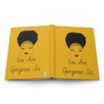 You Are Gorgeous Sis Hardcover Journal