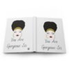 You Are Gorgeous Sis Hardcover Journal