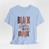 Black Girls Are Magic Unisex  Short Sleeve Tee - Image 64