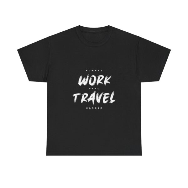 Always Work Hard Travel Harder Cotton Tee