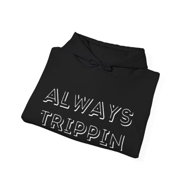 Always Trippin Unisex Hoodie