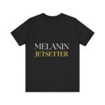 Melanin Jetsetter  Short Sleeve Tee
