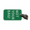 Personalized Luggage Tag - "Not Your Bag!" Travel Accessory for Adventurers - Image 2
