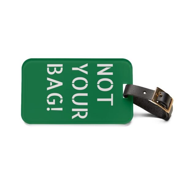 Personalized Luggage Tag - "Not Your Bag!" Travel Accessory for Adventurers - Image 2