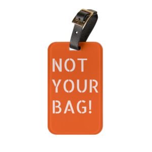 Personalized Luggage Tag - "Not Your Bag!" Travel Accessory for Adventurers