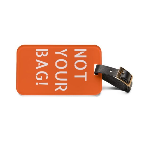 Personalized Luggage Tag - "Not Your Bag!" Travel Accessory for Adventurers - Image 2