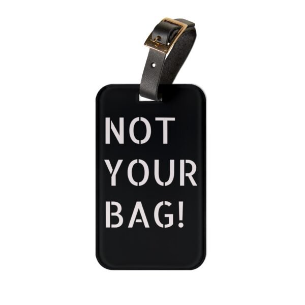 Personalized Luggage Tag - "Not Your Bag!" Travel Accessory for Adventurers