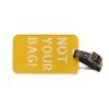 Personalized Luggage Tag - "Not Your Bag!" Travel Accessory for Adventurers - Image 2