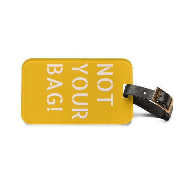 Personalized Luggage Tag - "Not Your Bag!" Travel Accessory for Adventurers - Image 2