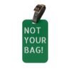Personalized Luggage Tag - "Not Your Bag!" Travel Accessory for Adventurers