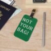 Personalized Luggage Tag - "Not Your Bag!" Travel Accessory for Adventurers - Image 4