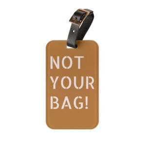Personalized Luggage Tag - "Not Your Bag!" Travel Accessory for Adventurers
