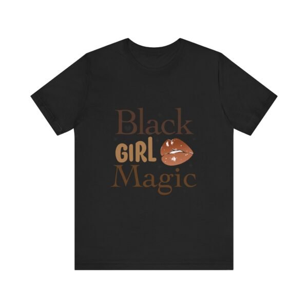 Black Girl Magic Unisex  Short Sleeve Tee - Image 2